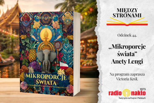 ,,Mikroporcje świata” Anety Lengi